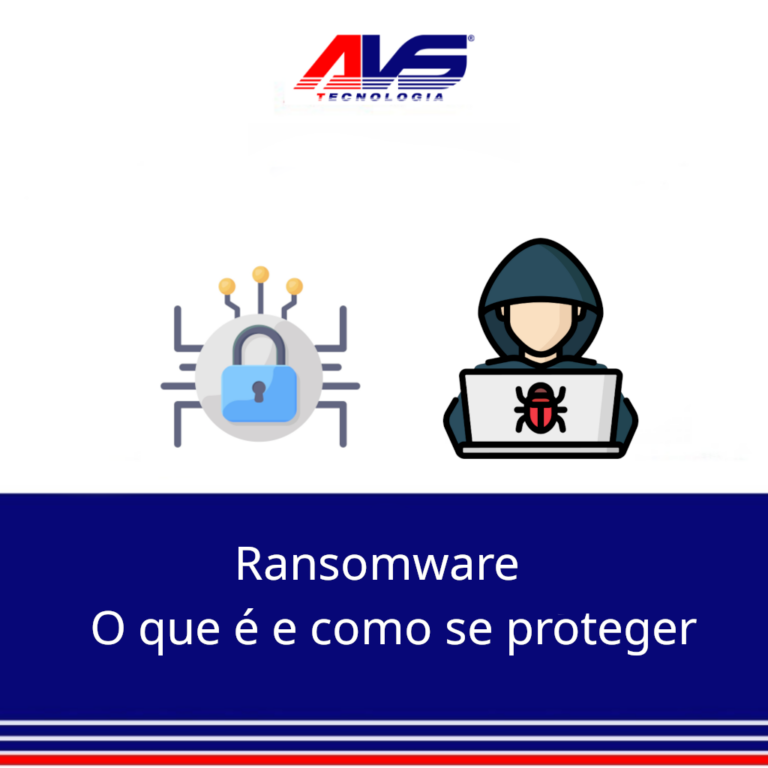 Ransomware: O que é e como se proteger – AVS Tecnologia